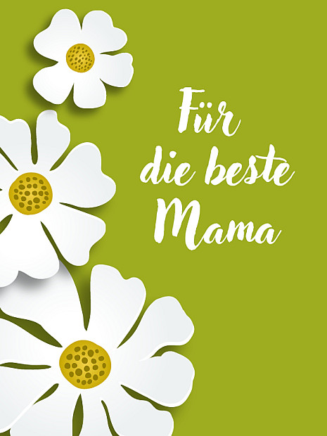 Eine freundliche, stilisierte Illustration auf grünem Hintergrund. Mehrere weiße, margeritenähnliche Blumen mit gelben Blütenmitten sind links und unten angeordnet. Rechts steht in handschriftähnlicher weißer Schrift der Text „Für die beste Mama“.